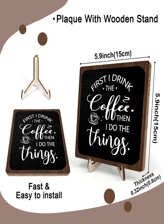 DMADNF Farmhouse Coffee Bar Sign,First I Drink The Coffee Then I Do The Tings Desk Wooden Sign, 5.9"x5.9" Wood Plaque with Stand Gift for Home Kitchen Tabletop Decor,Cafe Bar Decoration - Image 2